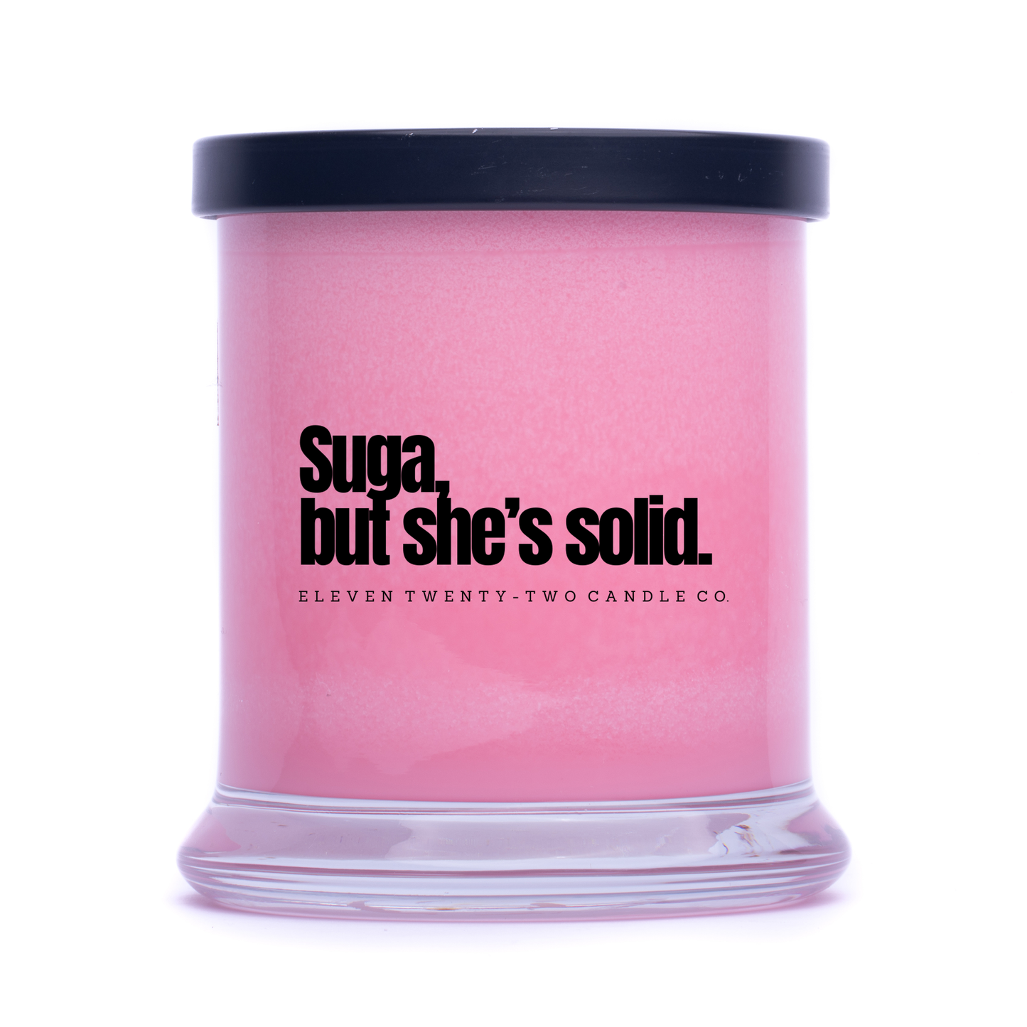SUGA, BUT SHE'S SOLID